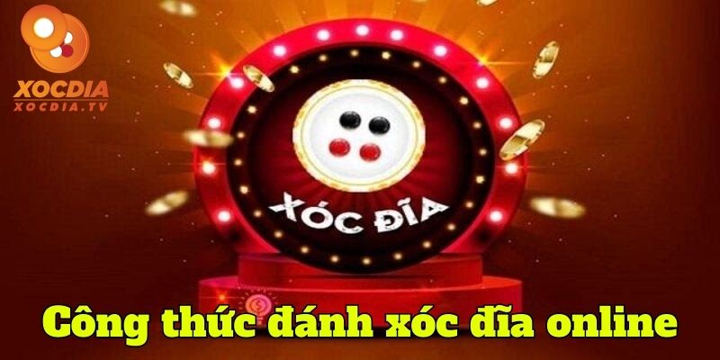 Công thức đánh xóc đĩa online