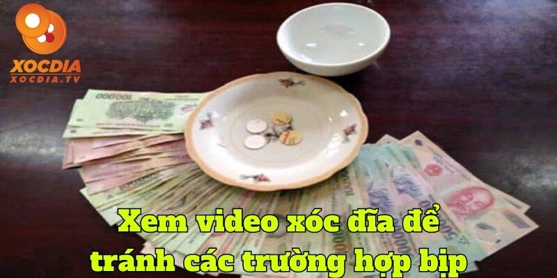 Video xóc đĩa giúp nhận diện xóc đĩa bịp