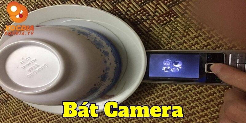 Bát Camera - Xóc đĩa bịp 