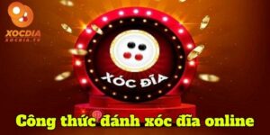 Công thức đánh xóc đĩa online