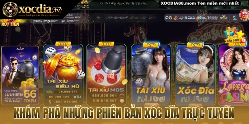 Khám phá những phiên bản xóc dĩa trực tuyến