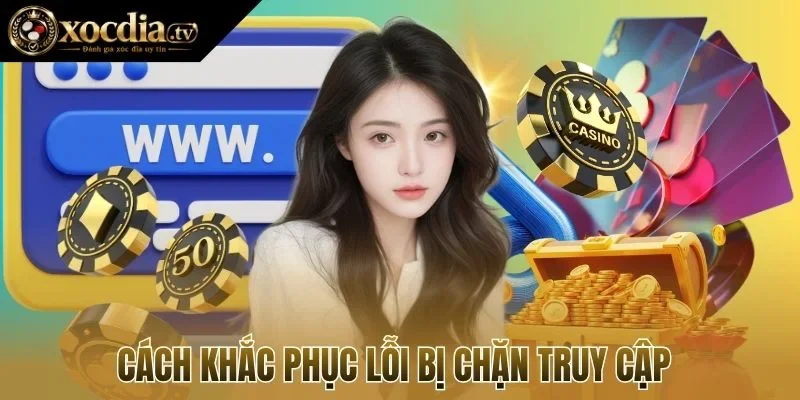 Cách khắc phục lỗi bị chặn truy cập