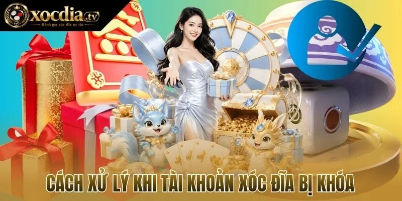 Cách xử lý khi tài khoản xóc đĩa bị khóa