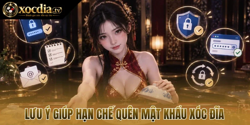 Lưu ý giúp hạn chế quên mật khẩu xóc đĩa