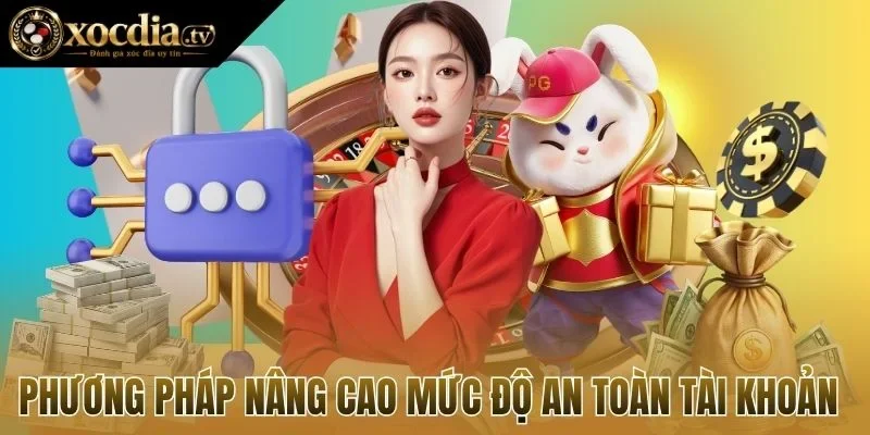 Phương pháp nâng cao mức độ an toàn tài khoản