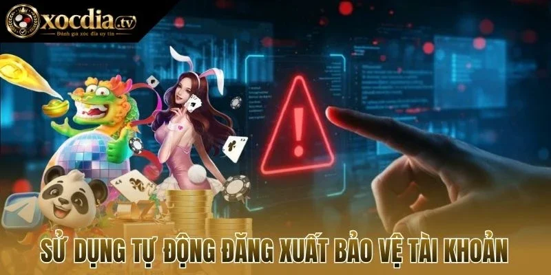Sử dụng tự động đăng xuất bảo vệ tài khoản